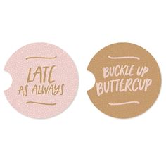 two stickers with the words late as always and bubble up buttercup