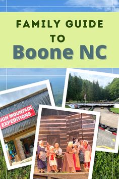 the family guide to boone nc with pictures of people standing outside and in front