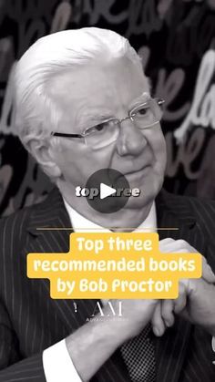 an old man in a suit and tie with the words top three recommended books by bob proctor