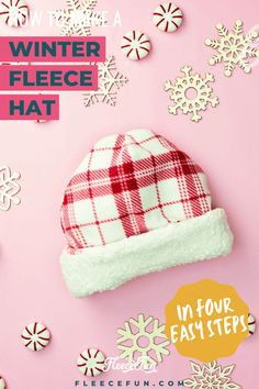 a red and white plaid hat sitting on top of snowflakes with the words winter fleece hat in four easy steps