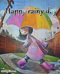 a painting of a girl walking in the rain holding an umbrella with words happy rainy day