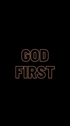 the words god first are in orange and black on a black background with an orange outline