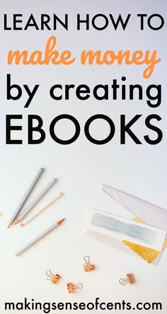 the words learn how to make money by creating ebooks on top of an envelope