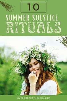 a woman with flowers in her hair and the words summer solstic rituals