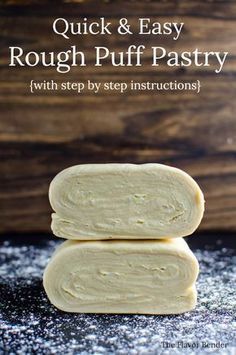 two rolls stacked on top of each other with the words quick and easy rough puff pastry