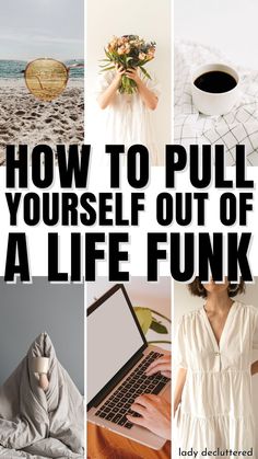 How to Pull Yourself out of a Life Funk How To Feel Healthy Again, Feel Good Things To Do, In A Rut Motivation, Reasons For Living, How To Start Feeling Again, How To Do Things You Dont Want To Do, Things To Be Excited About, What Do You Want Out Of Life, How To Get My Life Together Tips