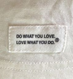 a label on a shirt that says do what you love, love what you do