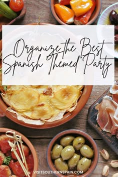 an assortment of different types of food with the words organize the best spanish themed party