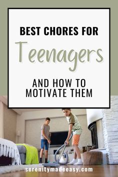 two children cleaning the floor in their living room with text overlay that reads best chores for teenagers and how to motivate them