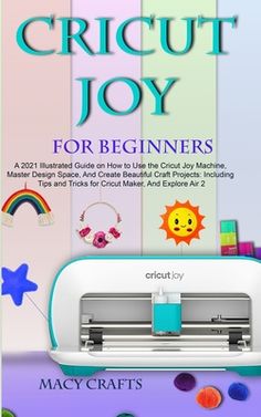 cricut joy for beginners book with instructions and pictures on the front cover