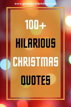 the words'100 + hilarious christmas quotes'are displayed in front of blurred lights