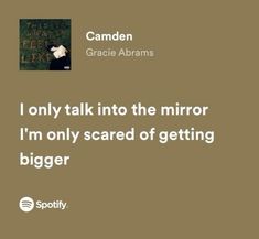 Camden Lyrics Gracie Abrams, Gracie Abrams Lyrics Spotify, Camden Gracie Abrams, Grad Quotes, Found Poetry