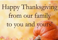 a happy thanksgiving from our family to you and yours