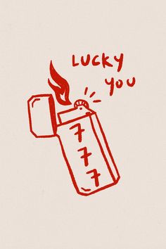 a drawing of a lighter with the words lucky you in red ink on white paper