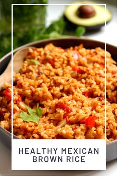 bowl of healthy and authentic Spanish rice or Mexican brown rice with cilantro Healthy Mexican Rice Recipes, Healthy Rice Dishes Easy Dinners, Dishes With Brown Rice, Beans And Brown Rice Recipes, Healthy Spanish Rice Recipe, Whole Grain Side Dishes, Whole Grain Rice Recipes, Heart Healthy Rice Recipes