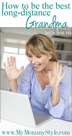 a woman sitting in front of a laptop computer with the words how to be the best long - distance grandma with love