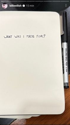 what was i made for? written on a notebook