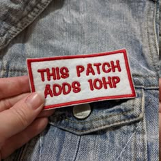 a patch that says, this patch adds 10 / hp on the back of a jean jacket