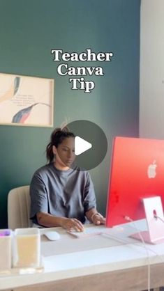 a woman sitting at a desk with an apple computer in front of her and the words teacher canva tip