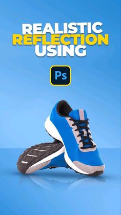 a pair of shoes with the text realistic reflection using photoshop