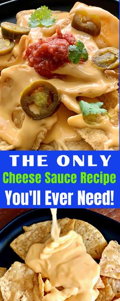 the only cheese sauce recipe you'll ever need is cheesy nachos