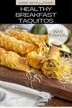 some food is laying out on a cutting board with the words healthy breakfast taquitos