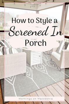 a porch with wicker furniture and the words how to style a screened in porch