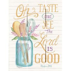 a drawing of a mason jar filled with utensils and the words, oh taste and see the lord is good