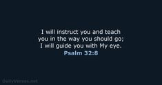 the words i will instruct you and teach you in the way you should go