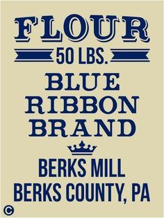 an old poster with the words flour, 50lbs blue ribbon and berks mill