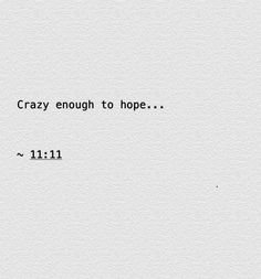 the words crazy enough to hope are printed on white paper