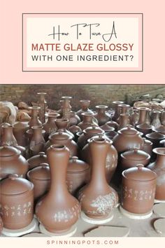 many brown vases sitting on top of each other with the words matte glaze gloss