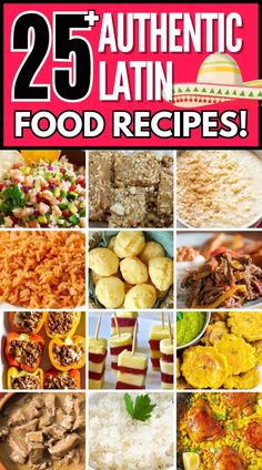 25 authentic latin food recipes that are easy to make and delicious for the whole family