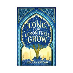 the cover of long as the lemon trees grow by zoufa katouh