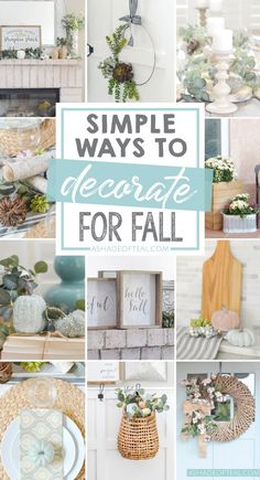 a collage of photos with the words simple ways to decorate for fall on it