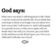 a poem written in black and white with the words god says, what once was dead, i will bring back to life child