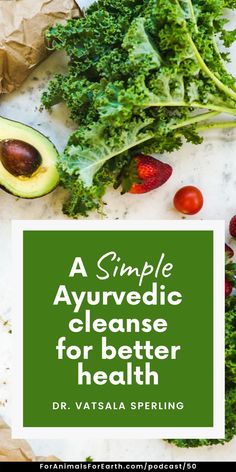 an avocado, strawberries and other fruits on a table with the words a simple ayurved cleanse for better health