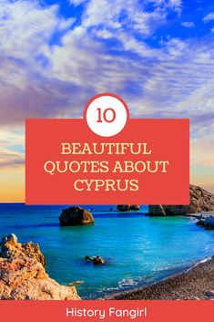 the beach with text overlay that reads 10 beautiful quotes about cyyrs history fangi