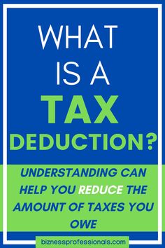 what is a tax deduction? understand how you reduce the amount of taxes you own