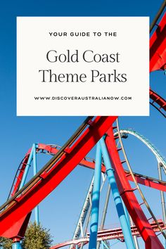 the gold coast theme park with text overlay that reads your guide to the gold coast theme parks