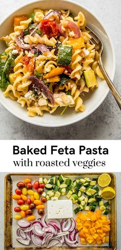 two pictures with different types of food in them and the words roasted vegetable baked feta pasta