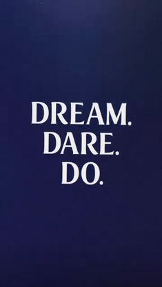 the words dream, dare, and do appear to be written in white on a blue background