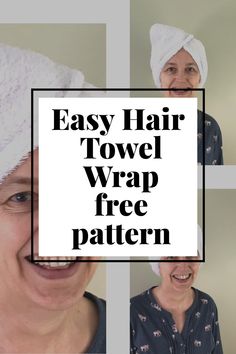 an old woman with a towel on her head and the words easy hair towel wrap free pattern