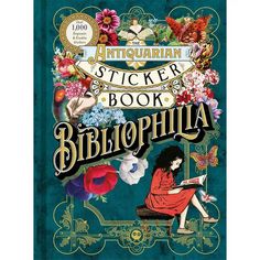 an illustration book with flowers and butterflies on the cover, in black lettering that reads'sticker book bibliophia '