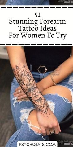 a woman's arm with tattoos on it and the words, 51 stunning forearm tattoo ideas for women to try