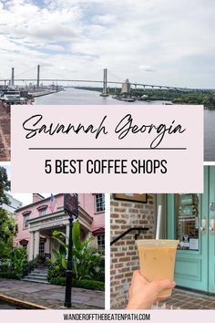 the best coffee shops in savannah, georgia with text overlay that reads 5 best coffee shops