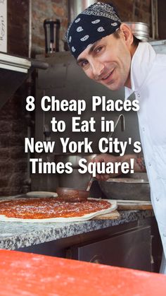 a man standing in front of a pizza on top of a counter with the words 8 cheap places to eat in new york city's times square