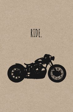 a black and white photo of a motorcycle with the words ride on it's side