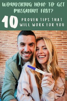 a man and woman holding a toothbrush with the text, wondering how to get pregnant fast? 10 proven tips that will work for you