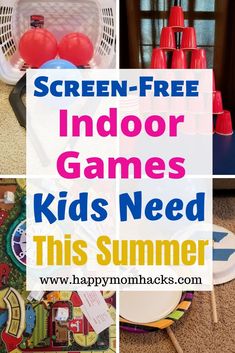 the screen - free indoor games kids need this summer are fun and easy to play